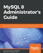 Cover: MySQL 8 Administrator's Guide - Packt Publishing