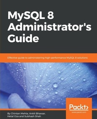 Enlarge image Cover: MySQL 8 Administrator's Guide - Packt Publishing