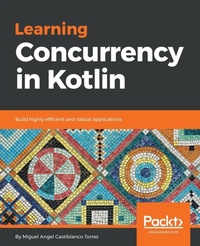 Abbildung von: Learning Concurrency in Kotlin - Packt Publishing