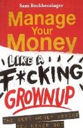 Cover: Manage your money like a f*cking grown up - Jonathan Ball Publishers SA