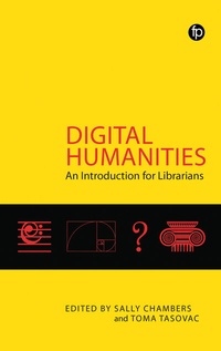 Enlarge image Cover: Digital Humanities - Facet Publishing