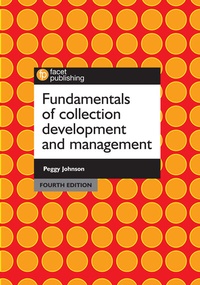 Enlarge image Cover: Fundamentals of Collection Development and Management - Facet Publishing