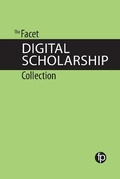 Cover: The Facet Digital Scholarship Collection - Facet Publishing