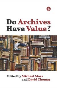 Abbildung von: Do Archives Have Value? - Facet Publishing