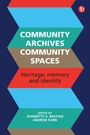 Cover: Community Archives, Community Spaces - Facet Publishing