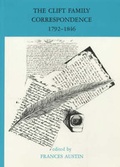Cover: The Clift Family Correspondence, 1792-1846 - University of Sheffield Centre for English Cultural Tradition & Language
