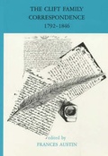 Cover: The Clift Family Correspondence, 1792-1846 - University of Sheffield Centre for English Cultural Tradition & Language