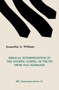 Cover: Biblical Interpretation in the Gnostic Gospel of Truth from Nag Hammadi - Scholars Press