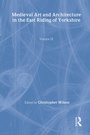 Cover: Mediaeval Art and Architecture in the East Riding of Yorkshire - Maney Publishing