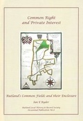 Cover: Common Right and Private Interest - Rutland Local History and Record Society