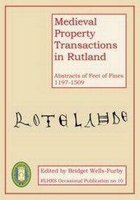 Enlarge image Cover: Medieval Property Transactions in Rutland - Rutland Local History and Record Society