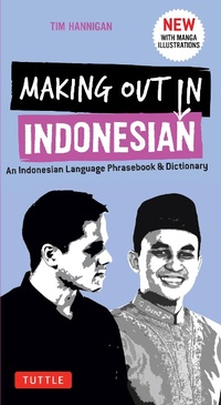 Abbildung von: Making Out in Indonesian Phrasebook & Dictionary - Tuttle Publishing