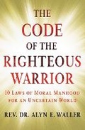 Cover: The Code of the Righteous Warrior - Simon & Schuster