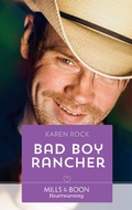 Cover: Bad Boy Rancher - Mills & Boon