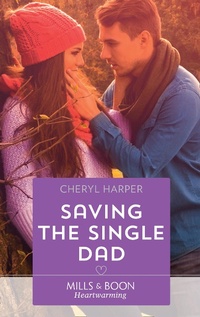 Enlarge image Cover: Saving The Single Dad - Mills & Boon
