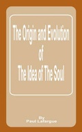 Cover: Origin and Evolution of the Idea of the Soul - University Press of the Pacific