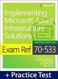 Abbildung von: Exam Ref 70-533 Implementing Microsoft Azure Infrastructure Solutions with Practice Test - Microsoft Press