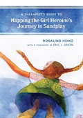 Cover: A Therapist's Guide to Mapping the Girl Heroine's Journey in Sandplay - Rowman & Littlefield Publishers