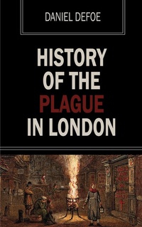 Abbildung von: History of the Plague of London - Ozymandias Press