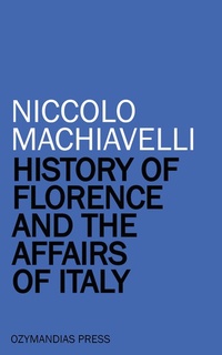 Abbildung von: History of Florence and the Affairs of Italy - Ozymandias Press