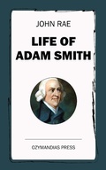 Cover: Life of Adam Smith - Ozymandias Press
