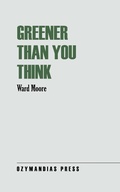 Cover: Greener Than You Think - Ozymandias Press