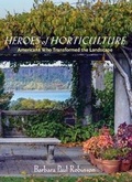 Cover: Heroes of Horticulture - David R. Godine Publisher Inc