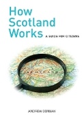 Cover: How Scotland Works - Luath Press Ltd