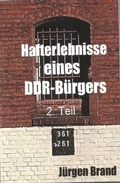 Cover: Hafterlebnisse eines DDR-B&uuml;rgers 2. Teil - epubli