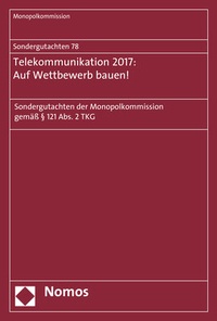 Abbildung von: Sondergutachten 78: Telekommunikation 2017: Auf Wettbewerb bauen! - Nomos