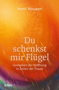 Cover: Du schenkst mir Fl&uuml;gel - adeo Verlag