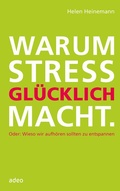 Cover: Warum Stress gl&uuml;cklich macht - adeo Verlag