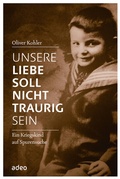 Cover: Unsere Liebe soll nicht traurig sein - adeo Verlag