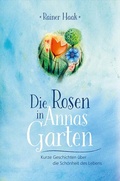 Cover: Die Rosen in Annas Garten - adeo Verlag