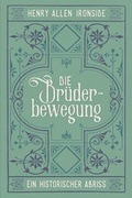 Cover: Die Br&uuml;derbewegung - Ein historischer Abriss - Christliche Literaturverbreitung