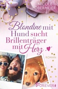 Cover: Blondine mit Hund sucht Brillentr&auml;ger mit Herz - Forever