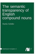 Cover: The Semantic Transparency of English Compound Nouns - Language Science Press