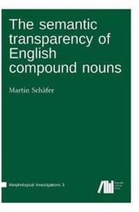 Enlarge image Cover: The Semantic Transparency of English Compound Nouns - Language Science Press