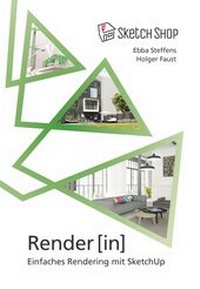 Abbildung von: Render[in] - Einfaches Rendering mit SketchUp - Sketch-Shop