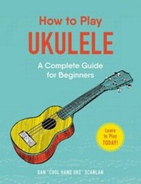 Abbildung von: How to Play Ukulele - Adams Media