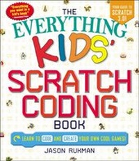 Enlarge image Cover: The Everything Kids' Scratch Coding Book - Everything