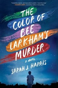 Enlarge image Cover: The Color of Bee Larkham's Murder - Touchstone;Atria Books