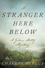 Cover: A Stranger Here Below - Skyhorse Publishing