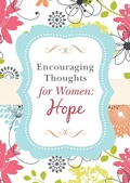 Cover: Encouraging Thoughts for Women: Hope - Barbour Publishing, Inc.