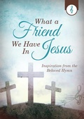 Cover: What a Friend We Have in Jesus - Barbour Publishing, Inc.