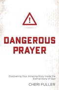 Cover: Dangerous Prayer - Barbour Publishing, Inc.