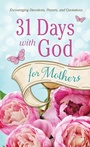 Cover: 31 Days with God for Mothers - Barbour Publishing, Inc.