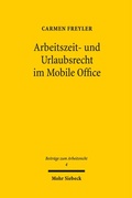 Cover: Arbeitszeit- und Urlaubsrecht im Mobile Office - Mohr Siebeck