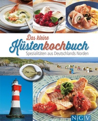 Abbildung von: Das kleine Küstenkochbuch - Naumann & Göbel