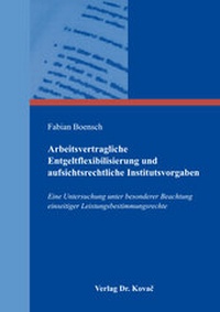 Abbildung von: Arbeitsvertragliche Entgeltflexibilisierung und aufsichtsrechtliche Institutsvorgaben - Kovac, Dr. Verlag